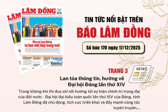 Mời độc giả đón đọc báo in Lâm Đồng hôm nay (17/12)