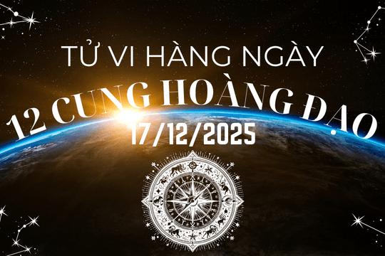 Tử vi hàng ngày 12 cung hoàng đạo thứ Tư, ngày 17/12/2025: Bọ Cạp đi chữa lành, Nhân Mã thư giãn