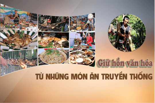 Giữ hồn văn hóa từ những món ăn truyền thống