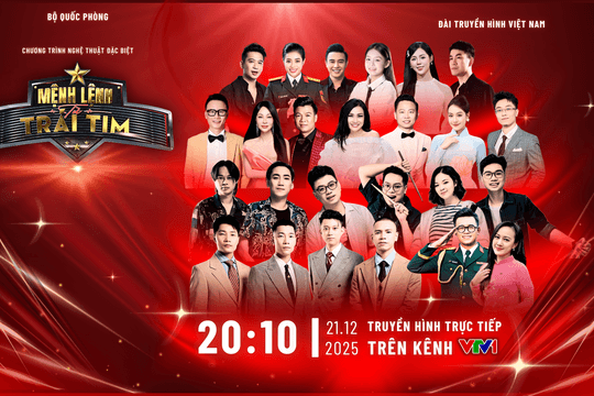 Mệnh lệnh trái tim: Chương trình nghệ thuật kỷ niệm 81 năm Quân đội Nhân dân Việt Nam