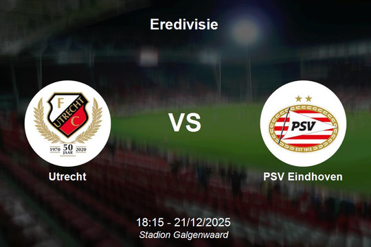 Nhận định Utrecht vs PSV Eindhoven - Giải VĐQG Hà Lan (Eredivisie)