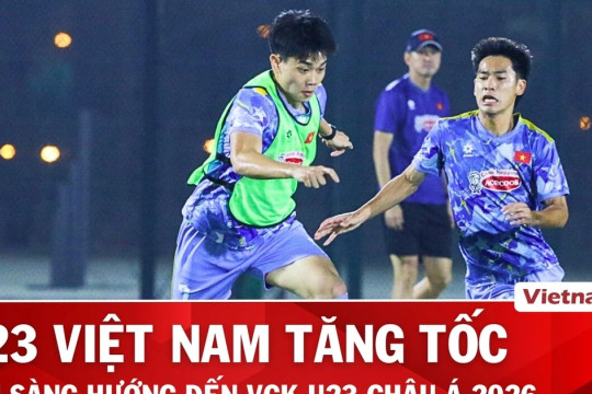 U23 Việt Nam căng sức tập luyện, tăng tốc chuẩn bị cho VCK U23 châu Á 2026