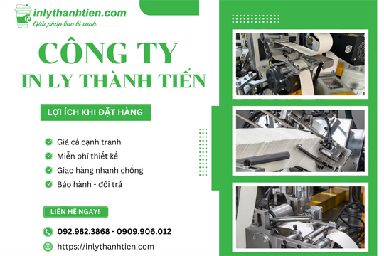 Công Ty In Ly Thành Tiến - Địa Chỉ In Ly Giấy Giá Rẻ TP. Hồ Chí Minh Uy Tín, Nhận In Ly Giấy Số Lượng Ít Theo Yêu Cầu