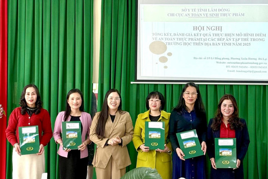 Lâm Đồng có 10 bếp ăn tập thể trường học đạt mô hình điểm về ATTP