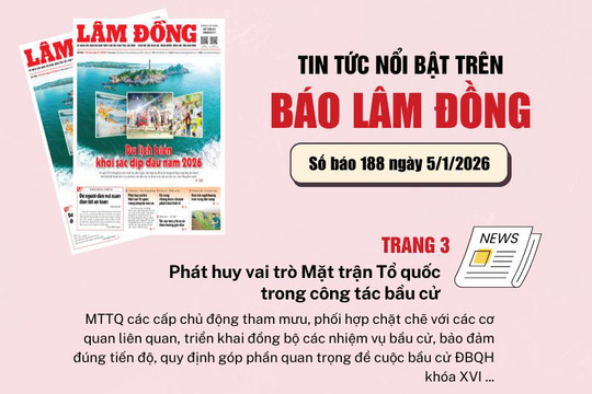 Mời độc giả đón đọc báo in Lâm Đồng hôm nay (5/1)