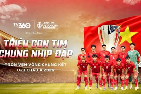 TV360: Mở màn chuỗi xem chung U23 Việt Nam-U23 Jordan tại 60 điểm