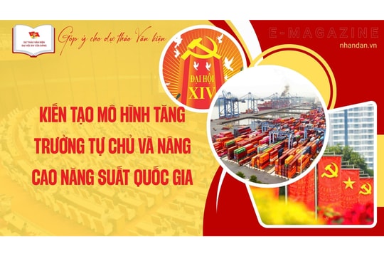 Kiến tạo mô hình tăng trưởng tự chủ và nâng cao năng suất quốc gia