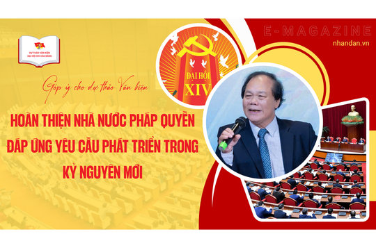 Hoàn thiện Nhà nước pháp quyền đáp ứng yêu cầu phát triển trong kỷ nguyên mới