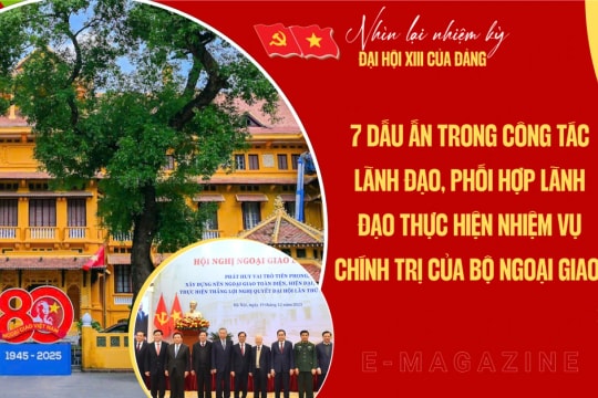 Bảy dấu ấn trong công tác lãnh đạo, phối hợp lãnh đạo thực hiện nhiệm vụ chính trị của Bộ Ngoại giao