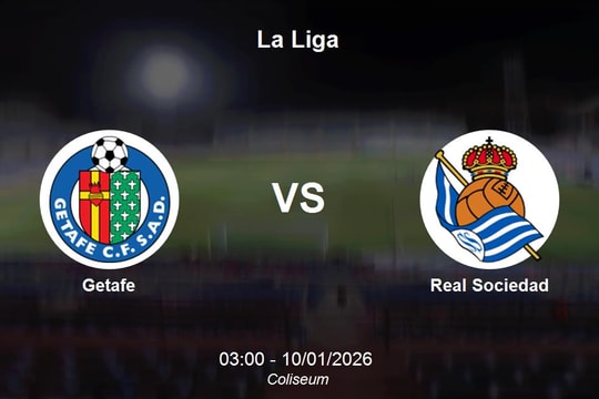Nhận định Getafe vs Real Sociedad - Đại chiến kịch tính tại La Liga