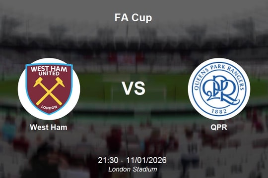 Nhận định West Ham vs QPR - Vòng đấu FA Cup: Thử thách cho tham vọng của The Hammers
