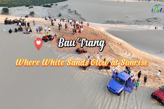 Bau Trang - Where White Sands Glow at Sunrise