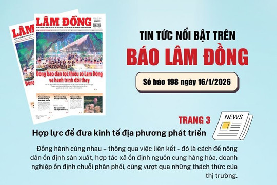 Mời độc giả đón đọc báo in Lâm Đồng hôm nay (16/1)