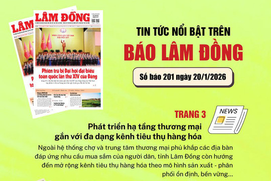 Mời độc giả đón đọc báo in Lâm Đồng hôm nay (20/1)