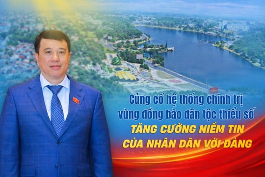 Củng cố hệ thống chính trị vùng đồng bào dân tộc thiểu số, tăng cường niềm tin của Nhân dân với Đảng