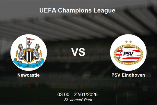 Nhận định Newcastle vs PSV Eindhoven - Vòng bảng UEFA Champions League
