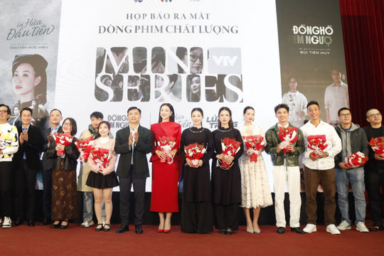 VTV ra mắt dòng phim Miniseries: Bước đột phá chất lượng trên sóng giờ vàng 2026