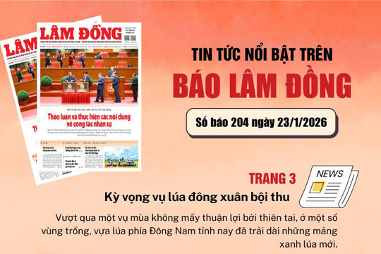 Mời độc giả đón đọc báo in Lâm Đồng hôm nay (23/1)