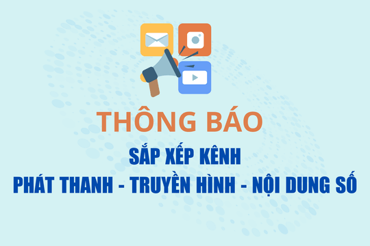 Báo và PTTH Lâm Đồng thông báo sắp xếp lại kênh phát thanh, truyền hình và nội dung số