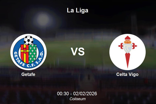 Nhận định Getafe vs Celta Vigo - Vòng 22 La Liga: Thử thách tại Coliseum