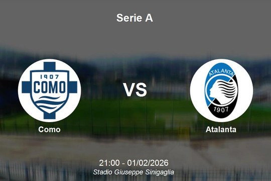 Nhận định Como vs Atalanta - Serie A: Đại chiến Top 6 đầy kịch tính