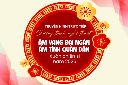 Âm vang đại ngàn – Ấm tình quân dân lên sóng trực tiếp tối 6/2