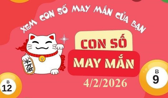 Con số may mắn ngày 4/2: Gợi ý cát lành cho 12 con giáp và cung hoàng đạo