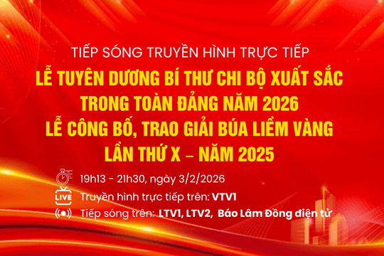 Tiếp sóng trực tiếp Lễ tuyên dương Bí thư chi bộ xuất sắc và trao Giải Búa liềm vàng lần thứ X
