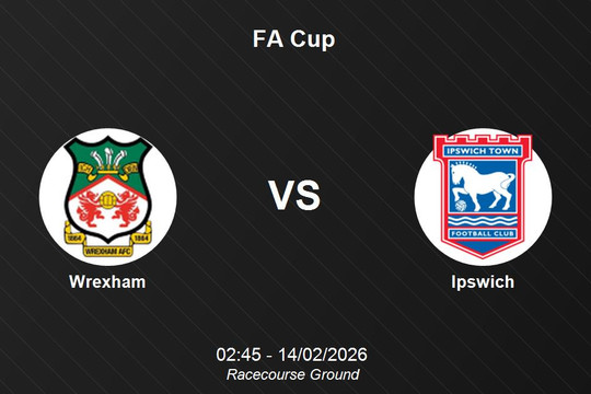 Nhận định Wrexham vs Ipswich - FA Cup: Chờ đợi màn rượt đuổi tỷ số tại Racecourse Ground