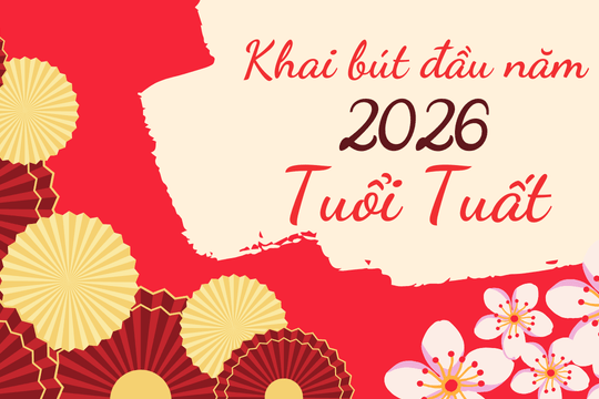 Cẩm nang khai bút đầu năm 2026 dành riêng cho người tuổi Tuất