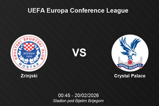 Nhận định Zrinjski vs Crystal Palace - 0h45 ngày 20/2 UEFA Europa Conference League