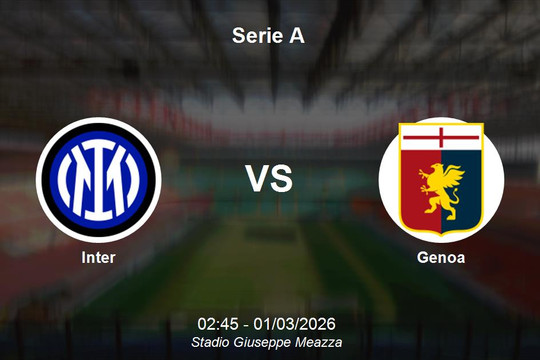 Nhận định Inter vs Genoa - Serie A: Củng cố ngôi vương tại Giuseppe Meazza