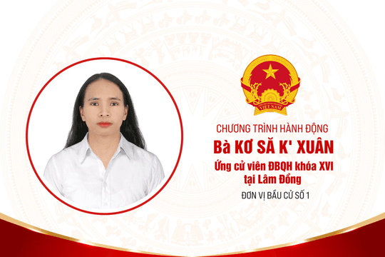 Chương trình hành động của bà Kơ Să K’ Xuân, ứng cử viên ĐBQH khóa XVI tại Lâm Đồng