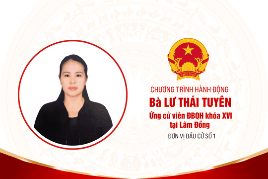 Chương trình hành động của bà Lư Thái Tuyên, ứng cử viên ĐBQH Khóa XVI tại Lâm Đồng