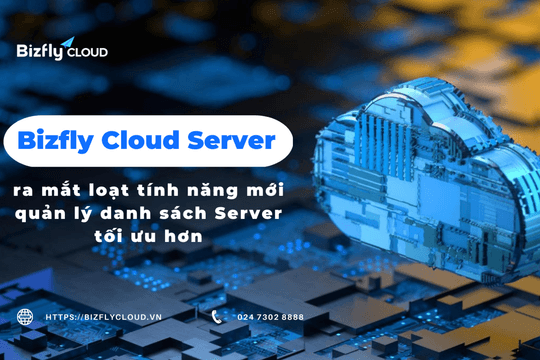 Khám phá sự đột phá của Bizfly Cloud Server – Giải pháp đám mây tối ưu cho doanh nghiệp Việt Nam