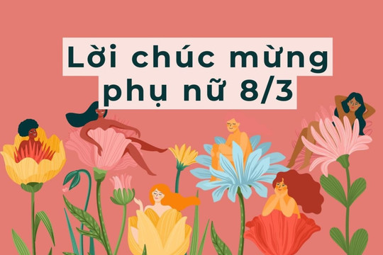Lời chúc 8/3 2026 nói không với văn mẫu, tinh tế cho tất cả phụ nữ