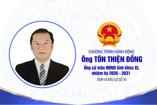 Chương trình hành động của ông Tôn Thiện Đồng, ứng cử viên HĐND tỉnh Lâm Đồng khóa XI, nhiệm kỳ 2026 - 2031