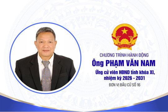 Chương trình hành động của ông Phạm Văn Nam, ứng cử viên HĐND tỉnh Lâm Đồng khóa XI, nhiệm kỳ 2026 - 2031