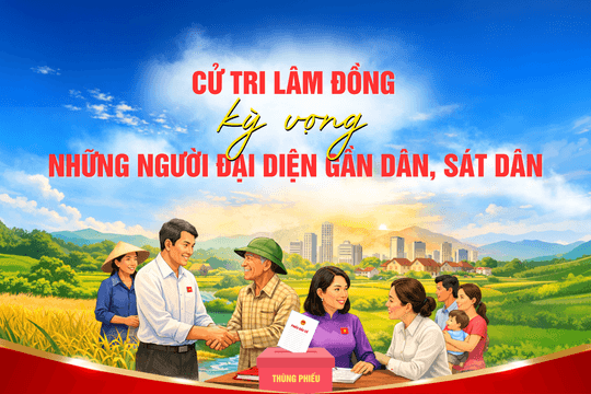 Cử tri Lâm Đồng kỳ vọng những người đại diện gần dân, sát dân