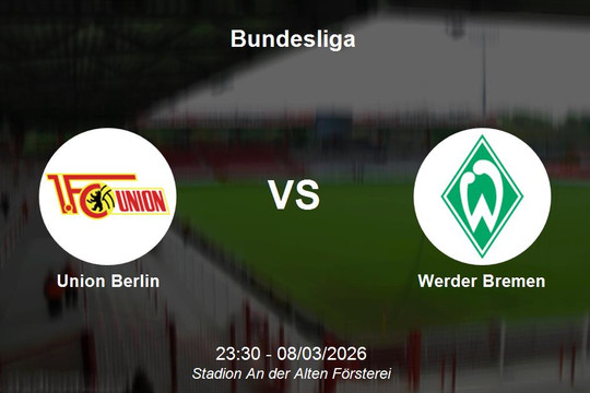 Nhận định Union Berlin vs Werder Bremen - Bundesliga 23h30 ngày 08/03