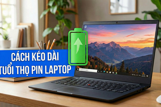 5 mẹo kéo dài tuổi thọ pin laptop cực đơn giản giúp máy bền bỉ hơn