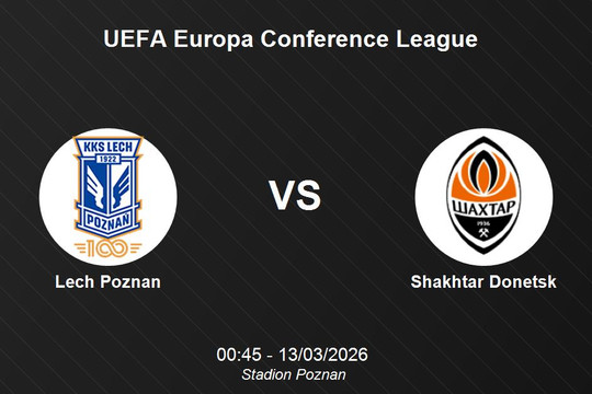 Nhận định Lech Poznan vs Shakhtar Donetsk: Thử thách bản lĩnh tại Europa Conference League