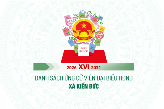 Danh sách những người ứng cử đại biểu HĐND xã Kiến Đức nhiệm kỳ 2026-2031