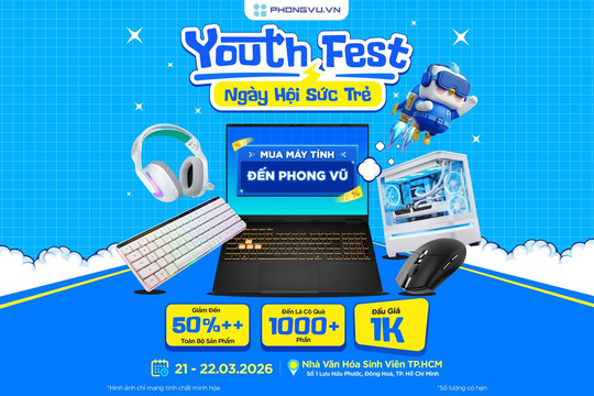 Phong Vũ tổ chức Youth Fest 2026: Cơ hội săn hơn 1000 deal công nghệ giảm đến 50%