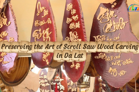 Preserving the Art of Scroll Saw Wood Carving in Da Lat