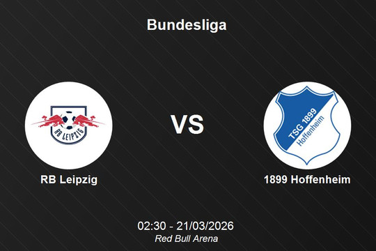 Nhận định RB Leipzig vs 1899 Hoffenheim - Bundesliga: Quyết đấu vì top 4