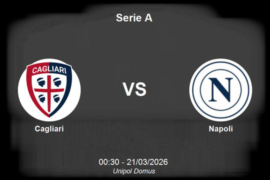 Nhận định Cagliari vs Napoli - Serie A (21/03/2026)