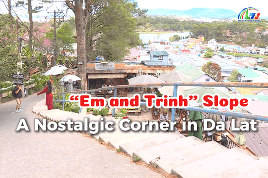 “Em and Trinh” Slope – A Nostalgic Corner in Da Lat
