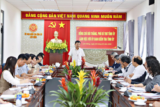 Phó Bí thư Tỉnh ủy Lâm Đồng Bùi Thắng làm việc với Ủy ban Kiểm tra Tỉnh ủy