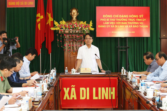 Phó Bí thư Thường trực Tỉnh ủy Lâm Đồng Đặng Hồng Sỹ làm việc với xã Di Linh và Bảo Thuận